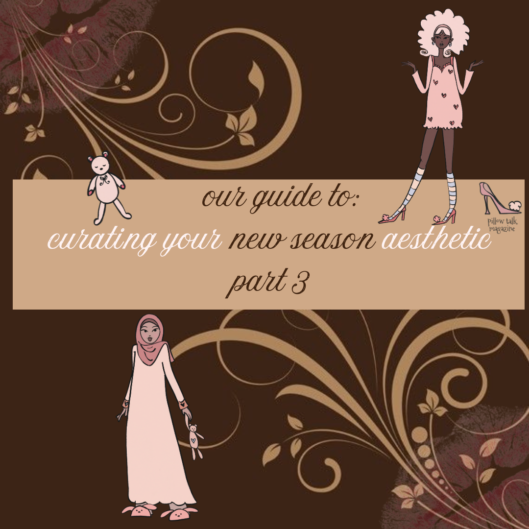 part 3 of our guide to curating your new season aesthetic: activities, hobbies and home decor xx