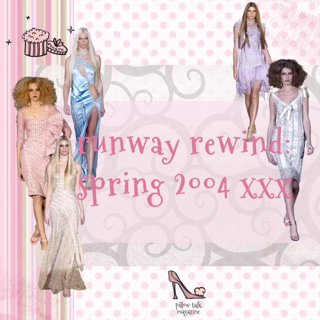 runway rewind: spring 2004 xx